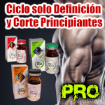 Ciclo Solo Definicin y Corte Principiantes. PRO - Excelente combinacion para marcar el musculo y darle mas fuerza.
